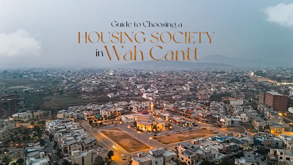 What Makes a Good Housing Society in Wah Cantt?